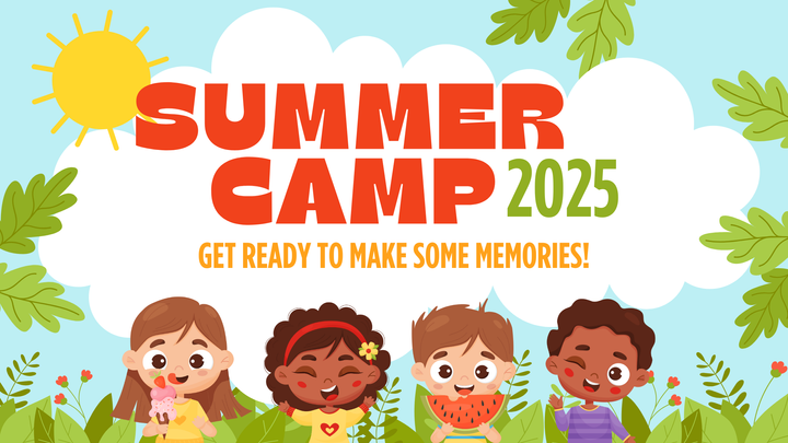 2025 Summer Camps: Creating Lifelong Memories & Skills